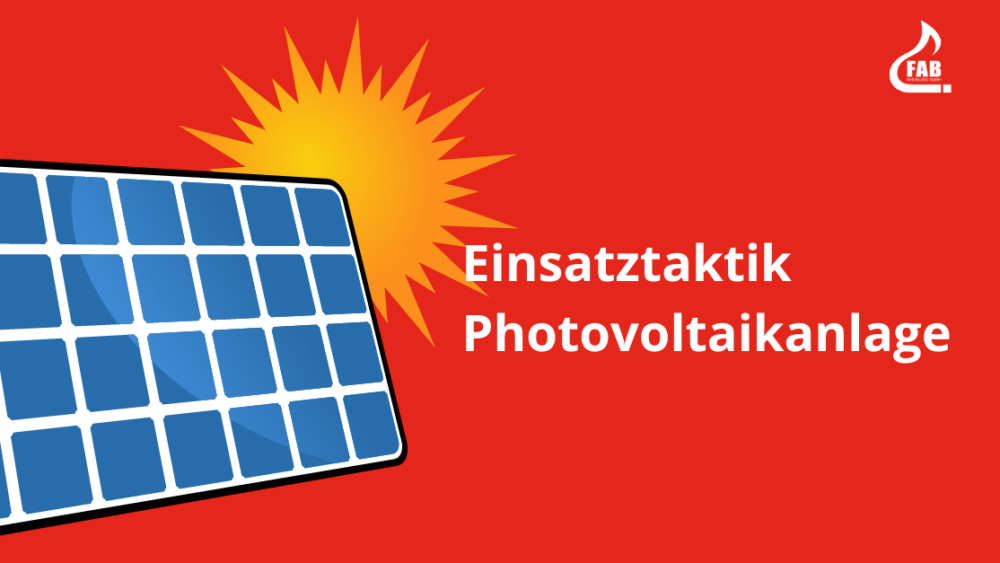 Einsatztaktik bei Photovoltaikanlagen